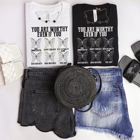 You are worthy even if you